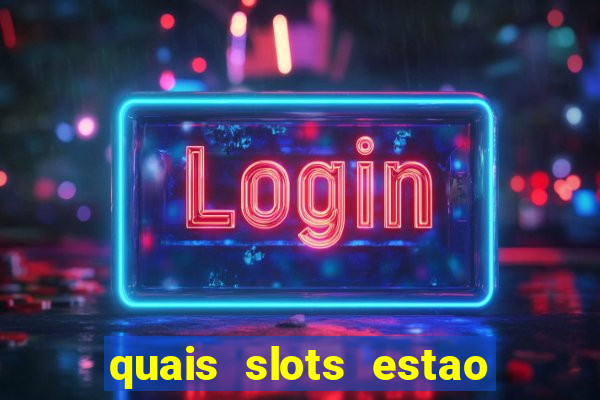 quais slots estao pagando agora